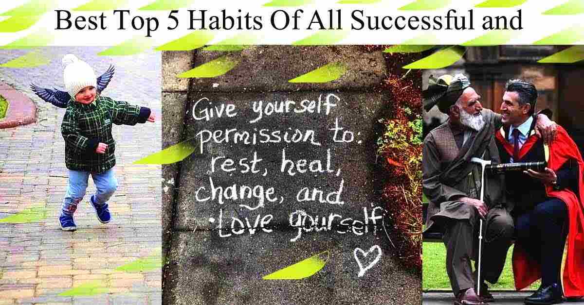 Best Top 5 Habits Of All Successful and Happy People