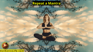 Repetition of a word or mantra or concentration