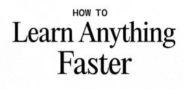 how to learn anything faster